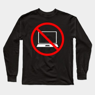 No Work Long Sleeve T-Shirt